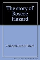 The story of Roscoe Hazard B0007FD9XI Book Cover