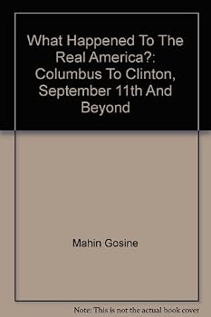 What Happened to the Real America? (Columbus to Clinton, September 11th and Beyond)