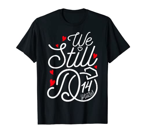 We Still Do 14 Years Funny Couple 14th Wedding Anniversary Camiseta