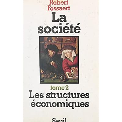 La soci&eacute;t&eacute; (2). Les structures &eacute;conomiques