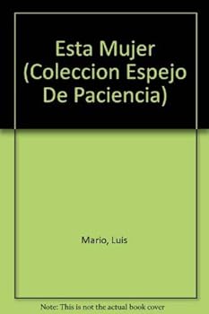 Paperback Esta Mujer (COLECCION ESPEJO DE PACIENCIA) (Spanish and English Edition) [Spanish] Book
