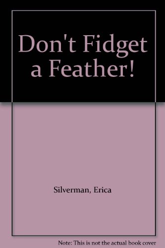 Don't Fidget a Feather! B003L8FAGW Book Cover
