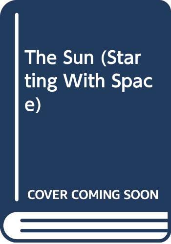The Sun (Starting With Space) 0606165541 Book Cover