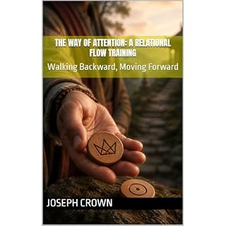 The Way of Attention: A Relational Flow Training Audiobook By Joseph Crown cover art
