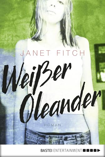 Weißer Oleander: Roman (Allgemeine Reihe. Bastei Lübbe Taschenbücher) (German Edition)