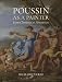 Poussin as a Painter: From Classicism to Abstraction