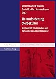 Herausforderung Sterbekultur: Ars moriendi nova in Zeiten von Pandemien und Suizidassistenz