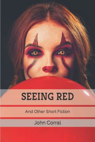SEEING RED: And Other Short Fiction
