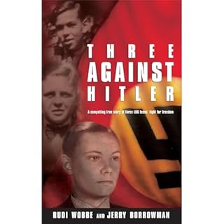 Three Against Hitler Audiobook By Rudi Wobbe, Jerry Borrowman cover art