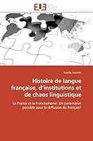 Histoire de Langue Franaaise, D Institutions Et de Chaos Linguistique 6131541280 Book Cover