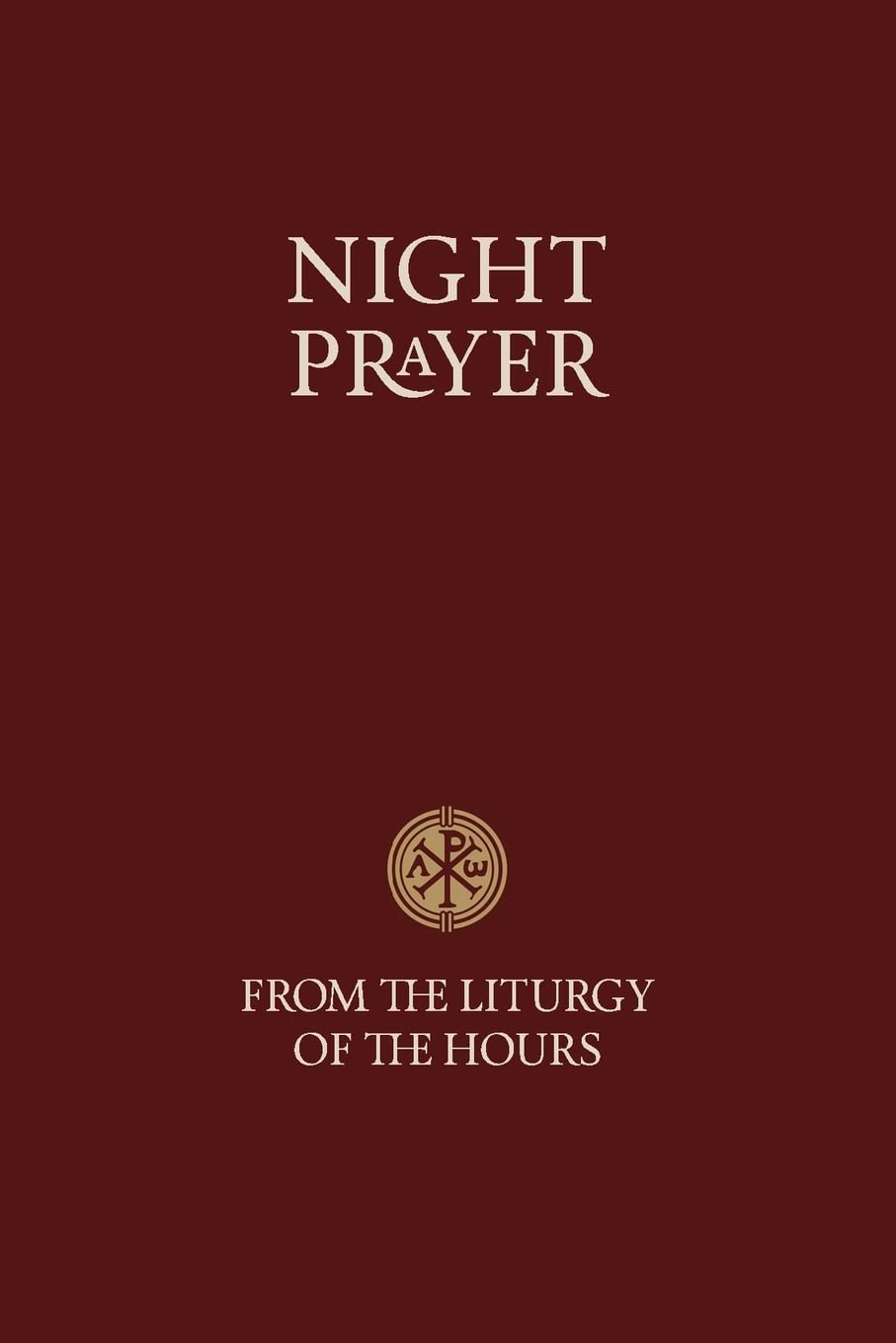 Night Prayer: From the Liturgy of the Hours (Scripture)