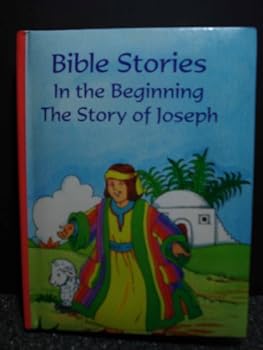 Hardcover Bible Stories: (In the Beginning) (The Story of Joseph) Book