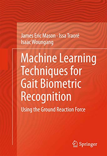 Machine Learning Techniques for Gait Biometric Recognition: Using the Ground Reaction Force view 2