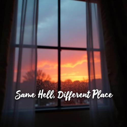 Same Hell, Different Place (Dad's Song)