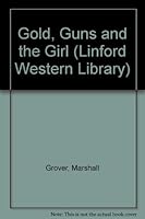 Gold, Guns and the Girl (Linford Western Library (Large Print)) 0708973086 Book Cover