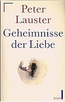 Geheimnisse der Liebe. Ein Lesebuch. ( ECON Sachbuch). 361226088X Book Cover