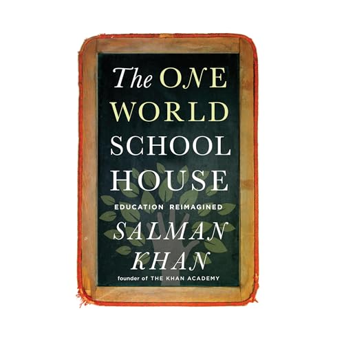 The One World Schoolhouse: Education Reimagined B0DFZRNFZN Book Cover