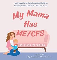 My Mama Has ME/CFS 1067286608 Book Cover