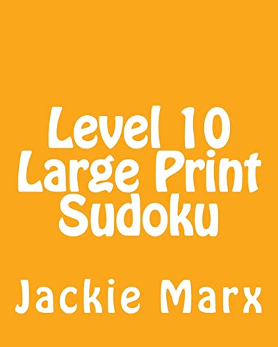 Level 10 Large Print Sudoku: Fun, Large Grid Sudoku Puzzles
