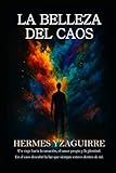 LA BELLEZA DEL CAOS