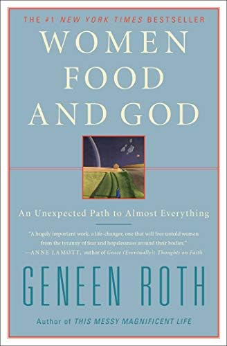 Women Food and God: An Unexpected Path to Almost Everything Kindle Edition