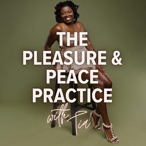 Page de couverture de The Pleasure and Peace Practice with Tia