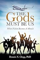 The Gods Must Be Us: When Fiction Becomes A Miracle 1504325966 Book Cover