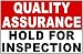 Quality Assurance Hold For Inspection Sign. 12x18 Metal