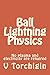 Produktbild Ball Lightning Physics: No plasma and electricity are required