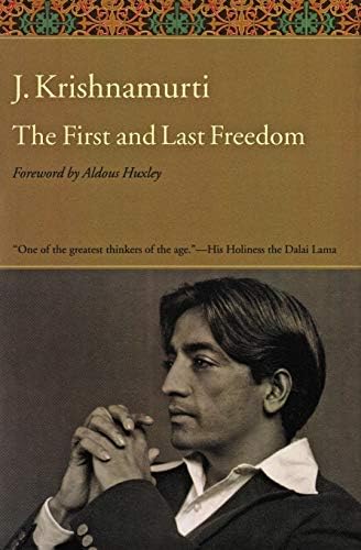 The First and Last Freedom by J. Krishnamurti