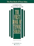 The First Book of Solos Complete - Parts I, II and III: Tenor