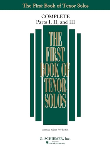 The First Book of Solos Complete Parts I, II and III | Tenor Voice | Over 90 Classical Songs for Singers | G. Schirmer Vocal Collection for Teachers and Students