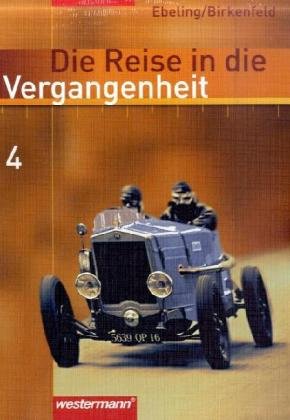 Die Reise in die Vergangenheit / Die Reise in die Vergangenheit - Ausgabe 2006 für das 7.- 10. Schuljahr in Berlin und Thüringen: Ausgabe 2006 für das ... / Paket: Schülerbände 4 / 5 (Klasse 9 / 10)