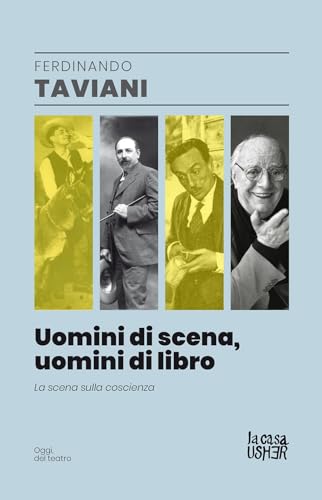Uomini Di Scena, Uomini Di Libri. La Scena Sulla Coscienza