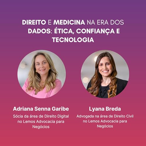 Direito e Medicina na Era dos Dados: &Eacute;tica, Confian&ccedil;a e Tecnologia #EP1 #TEMP5