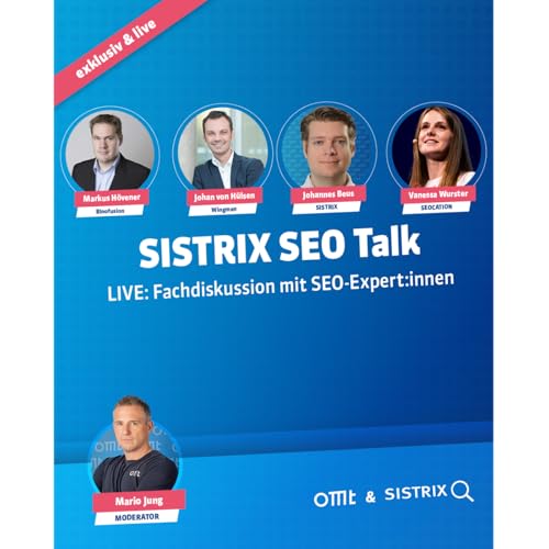 Page de couverture de SISTRIX SEO Talk: Runde 4 (Markus Hövener, Johan von Hülsen, Vanessa Wurster & Johannes Beus) | OMT-Podcast #274