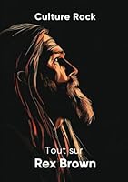 Tout sur Rex Brown (Culture Rock - Français) (French Edition) B0F5M8NT8L Book Cover