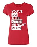 Photo Gallery sixtion p&b you cat to be kitten me right meow women s t-shirt small Photo Gallery sixtion p&b you cat to be kitten me right meow women s t-shirt small