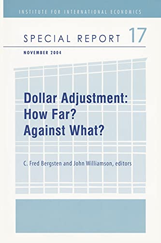 Dollar Adjustment: How Far? Against What? (Institute for International Economics Monograph Titles)