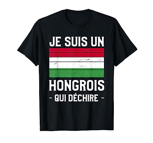Je Suis Un Hongrois Qui Déchire Hongrie T-Shirt