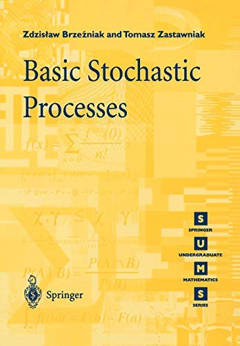 Basic Stochastic Processes: A Course Through Exercises (Springer Undergraduate Mathematics Series)