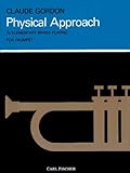Physical Approach To Elementary Brass Playing: For Trumpet