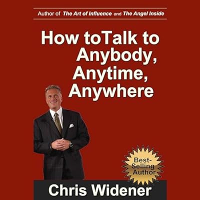 How to Talk to Anybody, Anytime, Anywhere