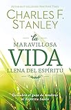 La maravillosa vida llena del Esp&Atilde;&shy;ritu: Descubra el gozo de rendirse al Esp&Atilde;&shy;ritu Santo (Spanish Edition)