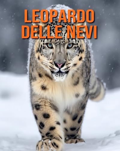 Leopardo delle nevi: Libro di fatti divertenti per bambini con foto fantastiche