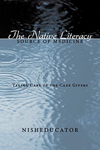 The Native Literacy Source of Medicine: Taking Care of the Care Givers