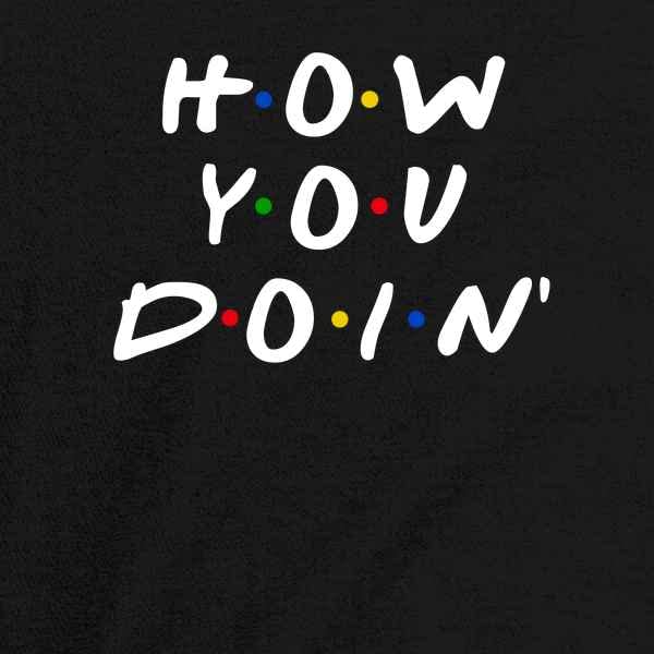 Pop Threads How You Doin Quote Funny 90s Retro Infant Baby Boy Girl Bodysuit Black 6M