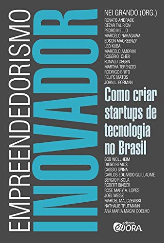 Empreendedorismo Inovador: Como Criar Startups de Tecnologia no Brasil