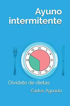 Ayuno intermitente: Olvídate de dietas