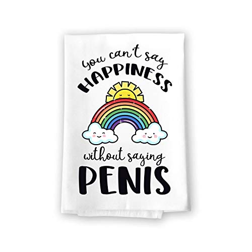 Honey Dew Gifts, You Can't Say Happiness Without Saying Penis, Flour Sack Towels, Bathroom Hand Towel, Funny Kitchen Decor, Inappropriate Gifts, 27 inch by 27 inch, 10151